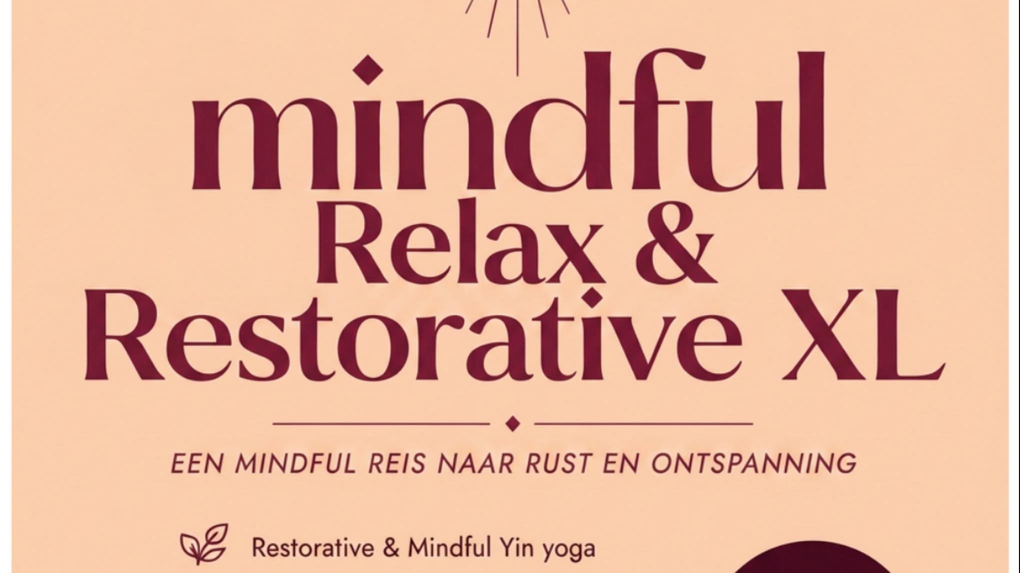 Mindful Relax & Restorative yoga XL
