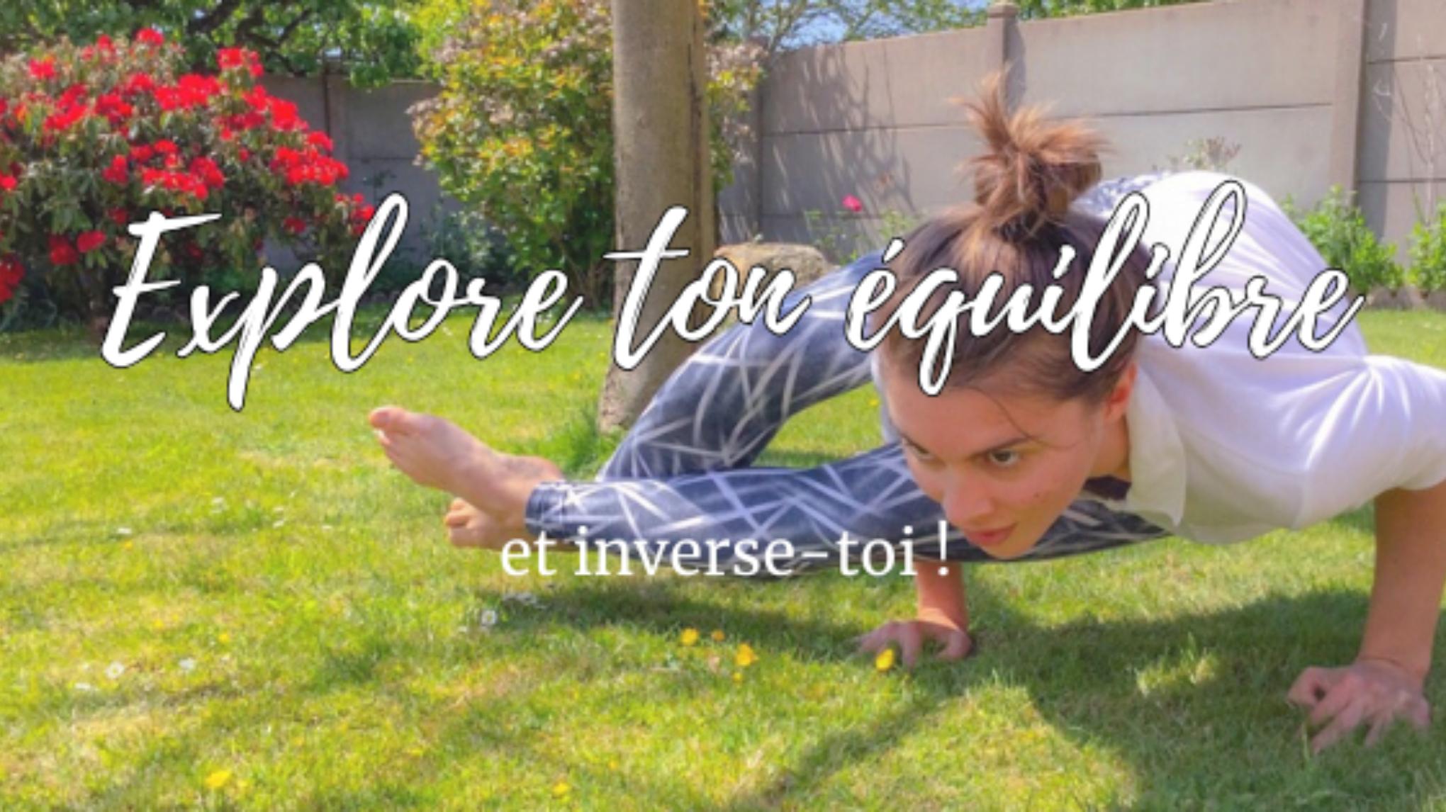 Atelier "Explore ton équilibre & inverse-toi" (2/3)