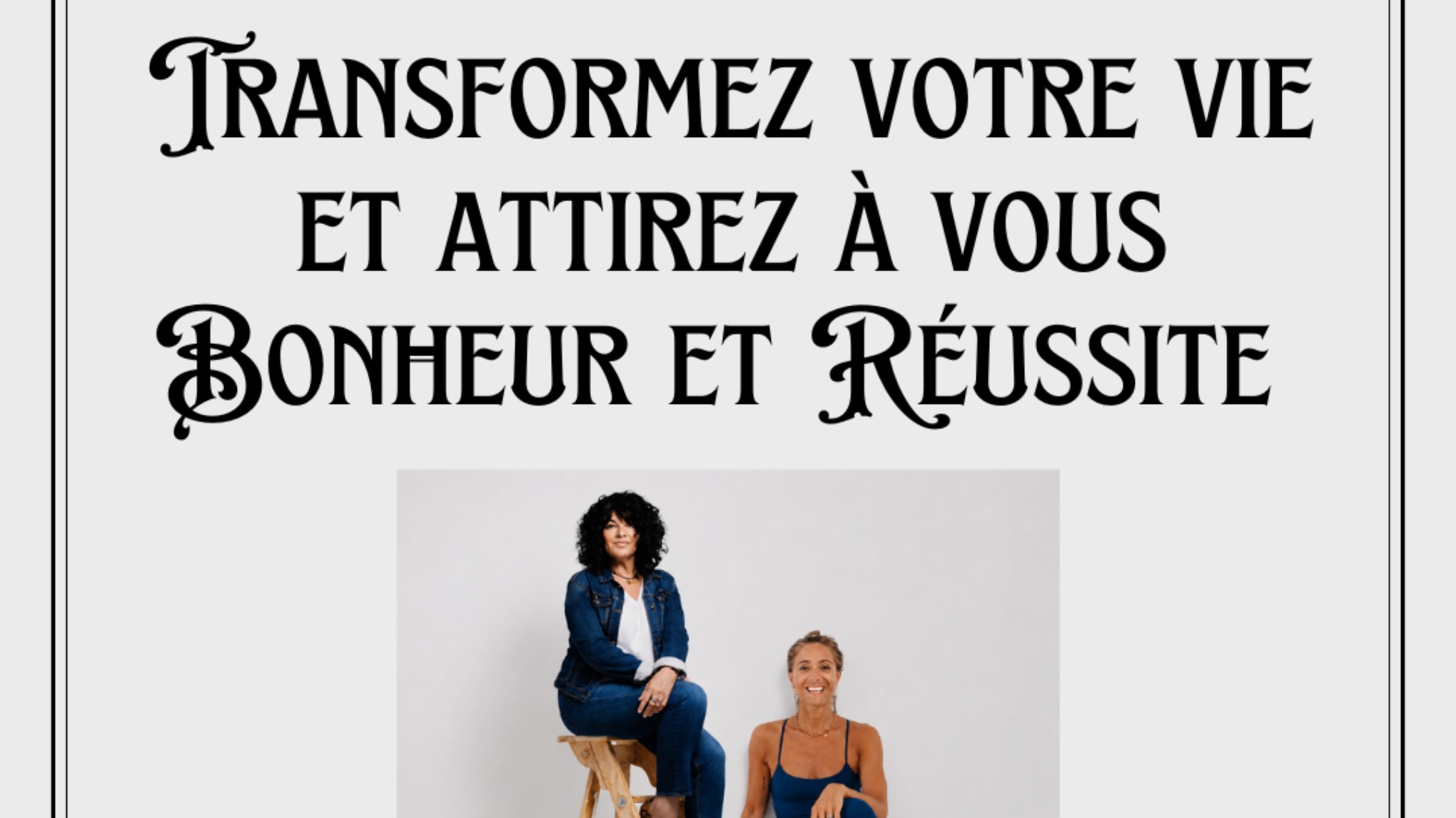 Stage 2 jours : Transformez votre vie et attirez à vous bonheur et réussite