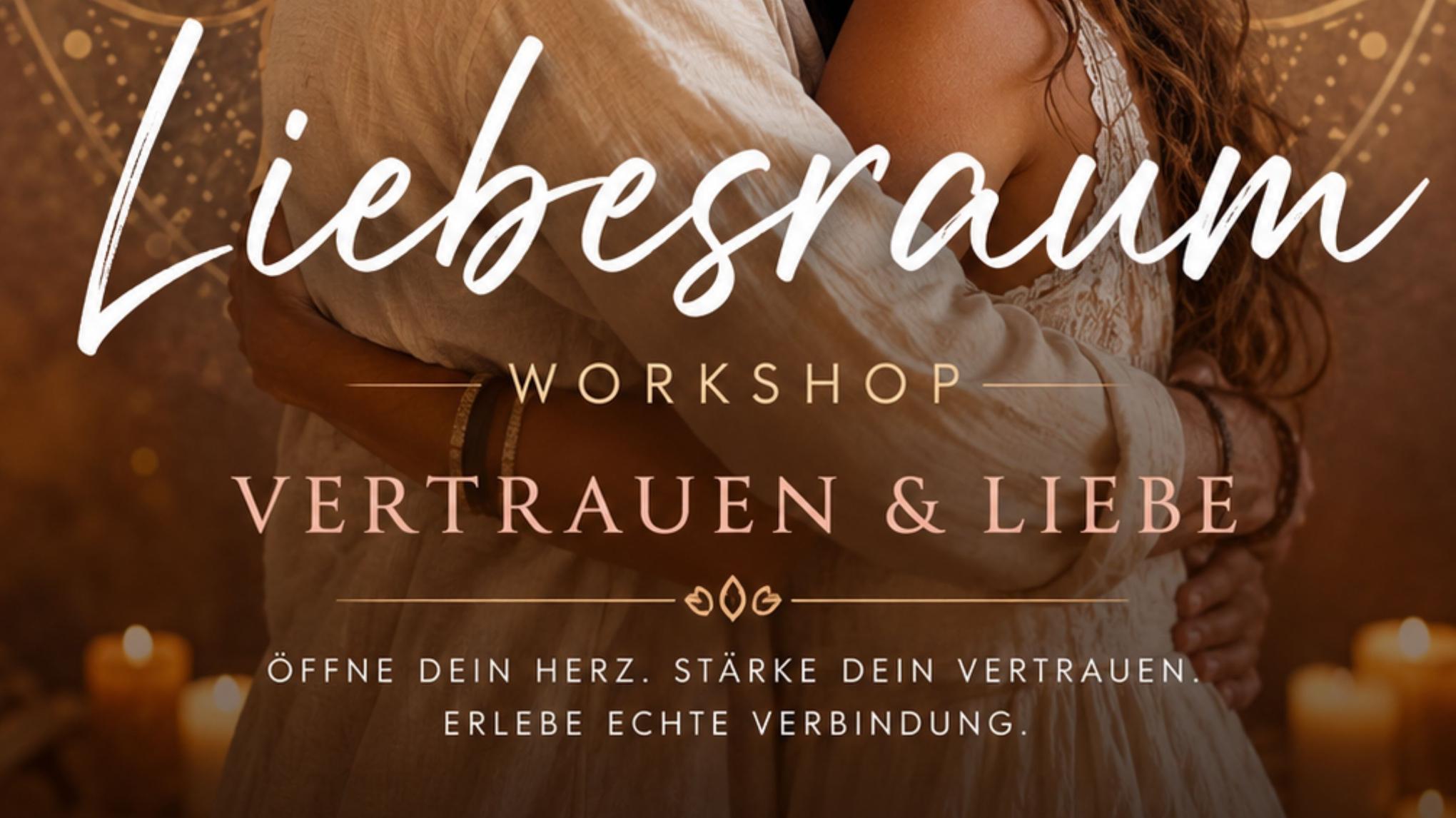 Liebesraum - Vertrauen und Liebe