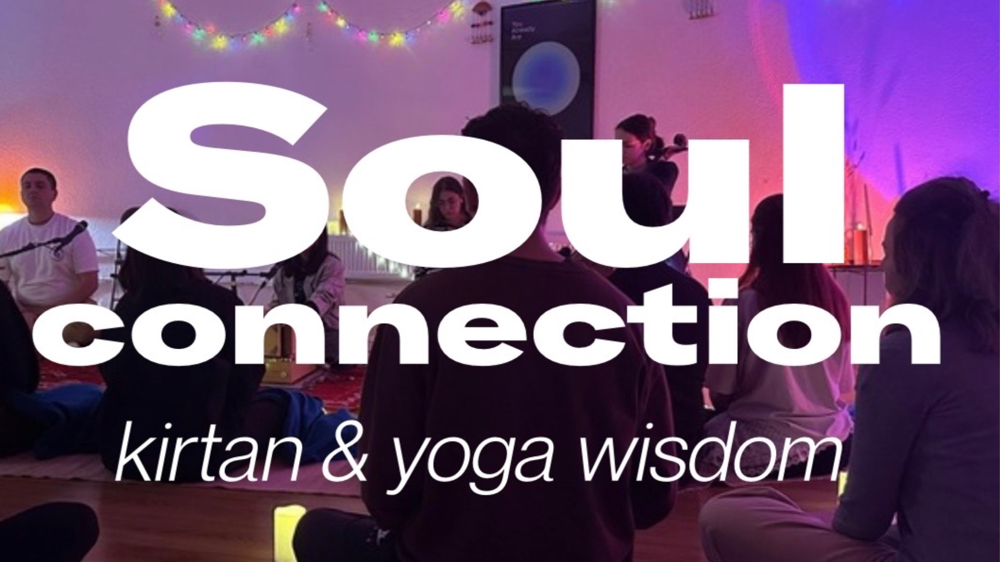 SOUL CONNECTION - Mantra Music & Yoga Wisdom Workshop