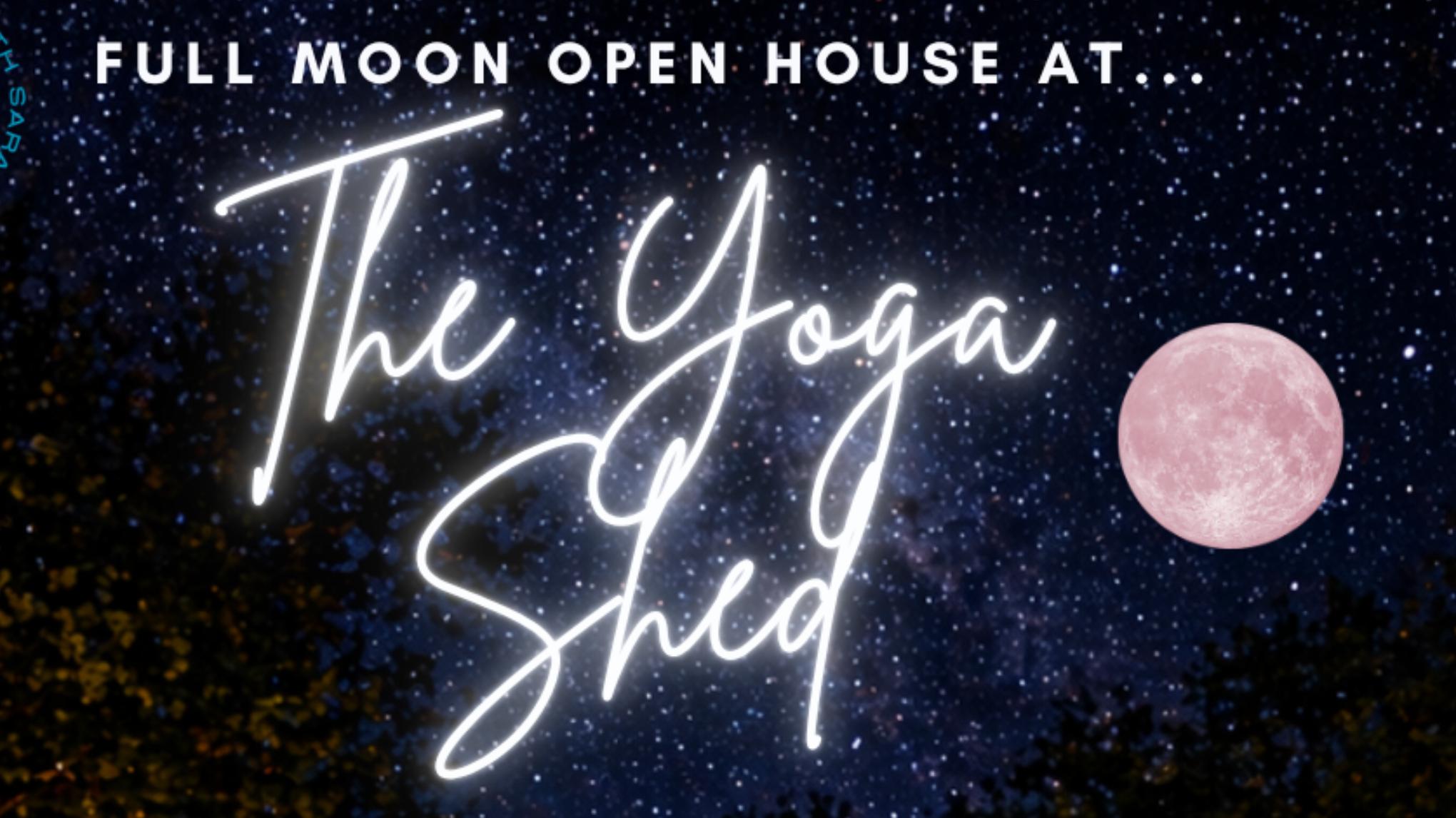 Full Moon Open House 🌖 The Yoga Shed