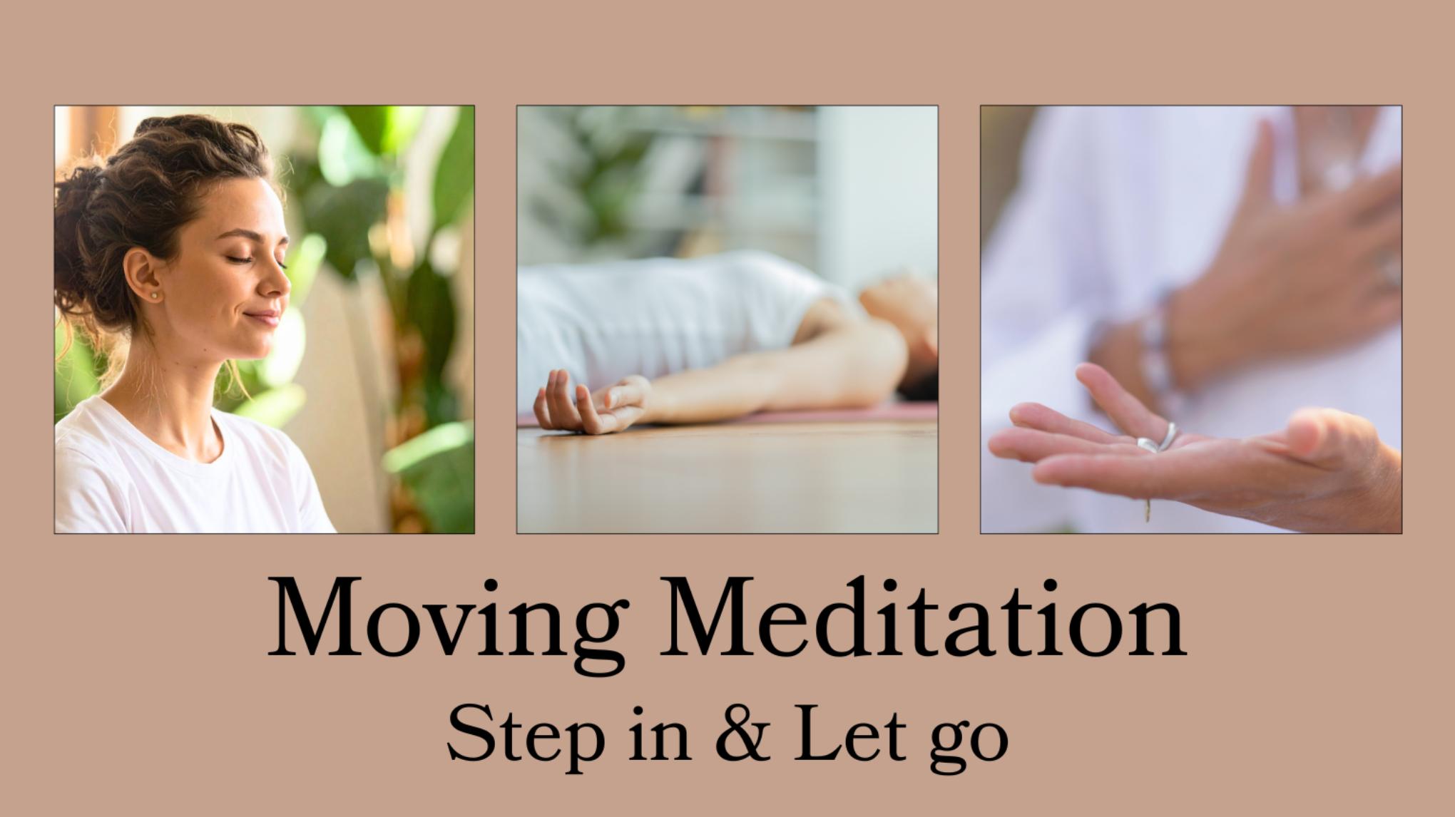 Moving Meditation ~ Step in & Let Go