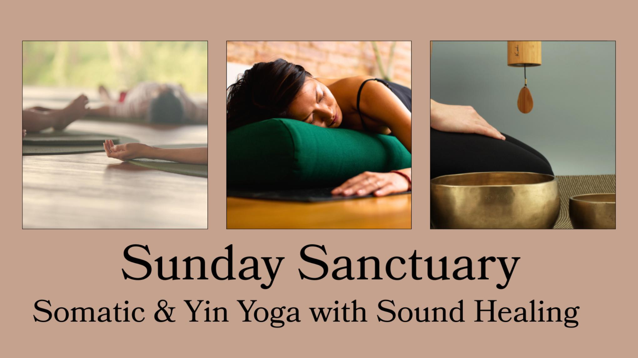 Sunday Sanctuary ~ Somatic & Yin Yoga with Sound Healing