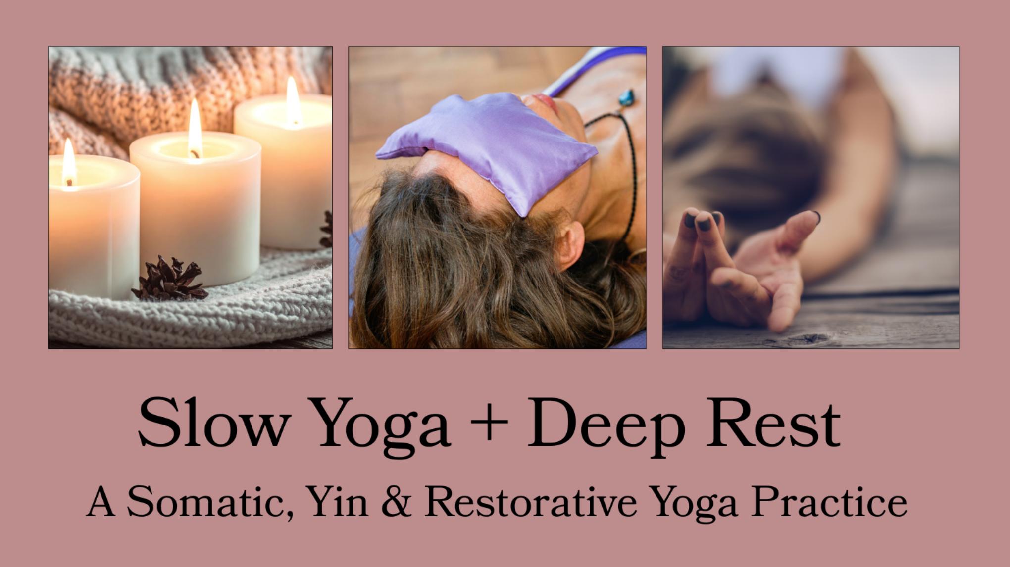 Slow Yoga + Deep Rest