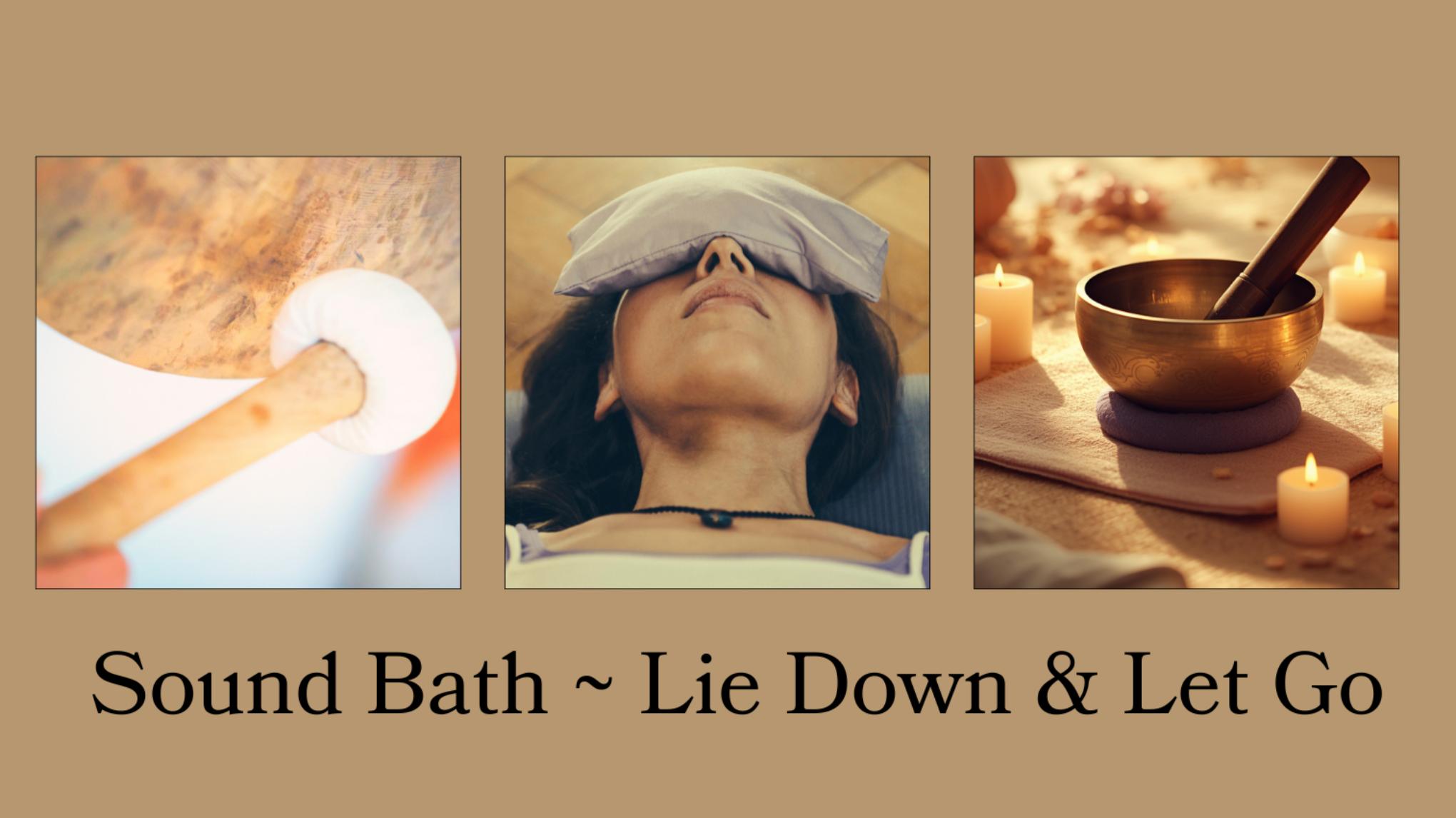Sound Bath ~ Lie Down & Let Go