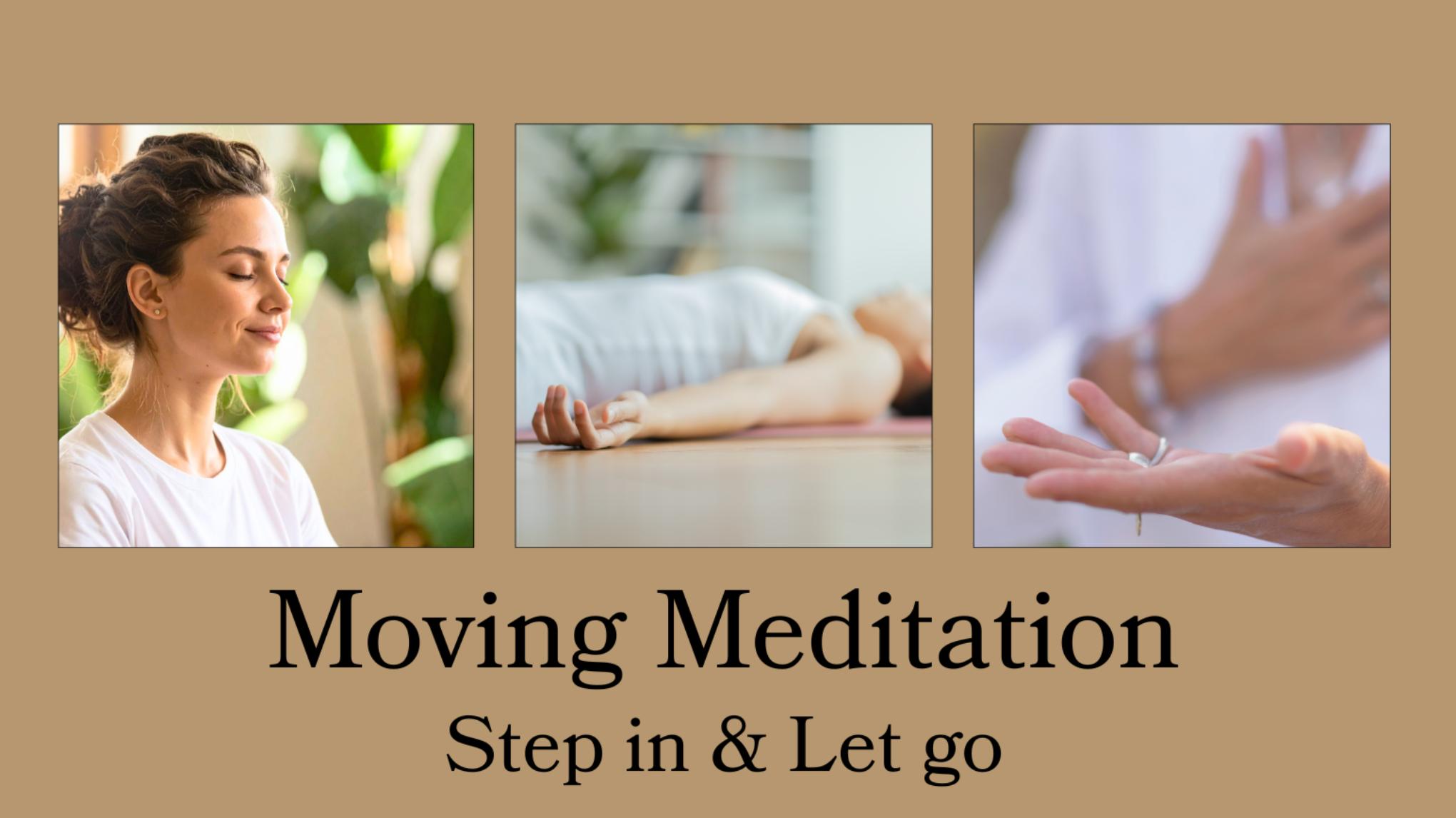 Moving Meditation ~ Step in & Let Go