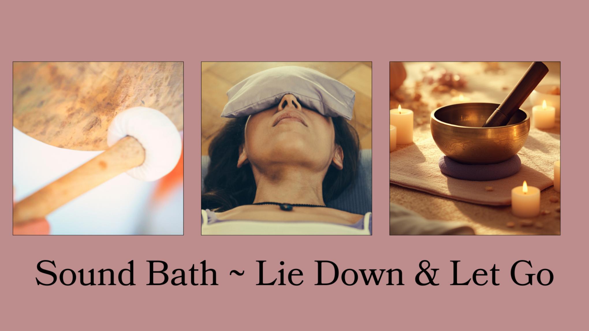 Sound Bath ~ Lie Down & Let Go