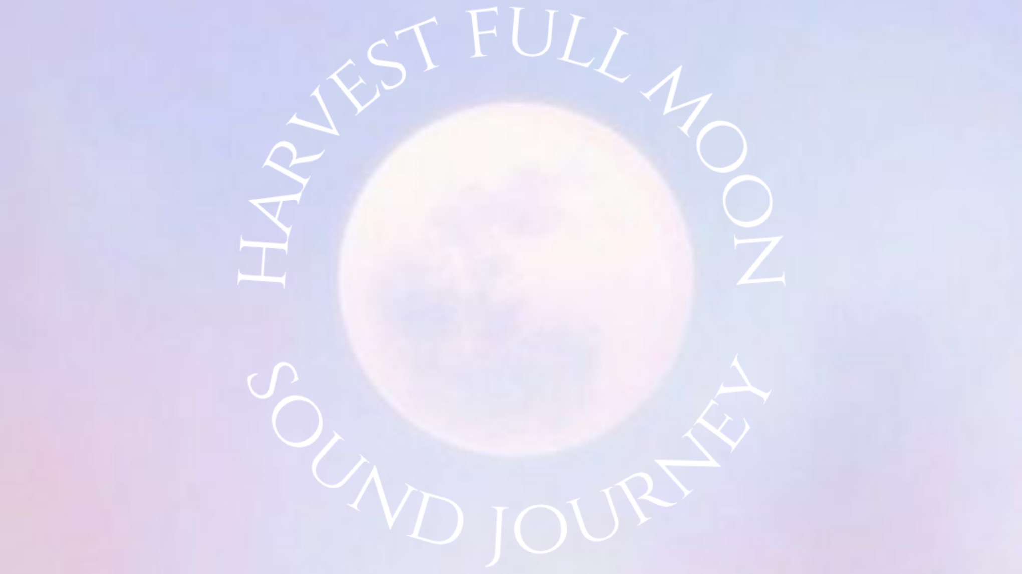 Harvest Full Moon Sound Journey Workshop