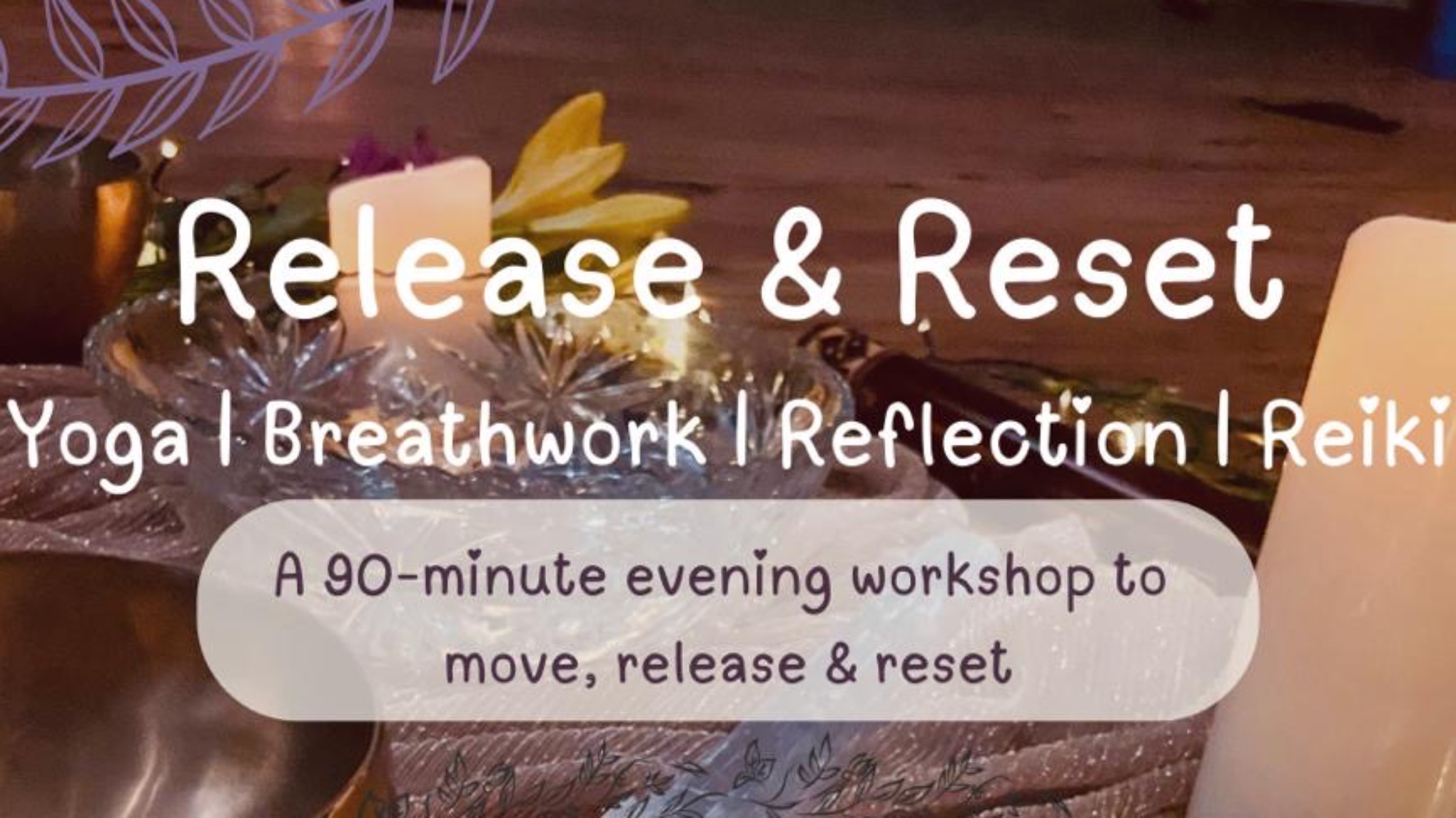 🌿 RELEASE & RESET | Yoga, Breathwork, Reflection, Reiki with Robyn