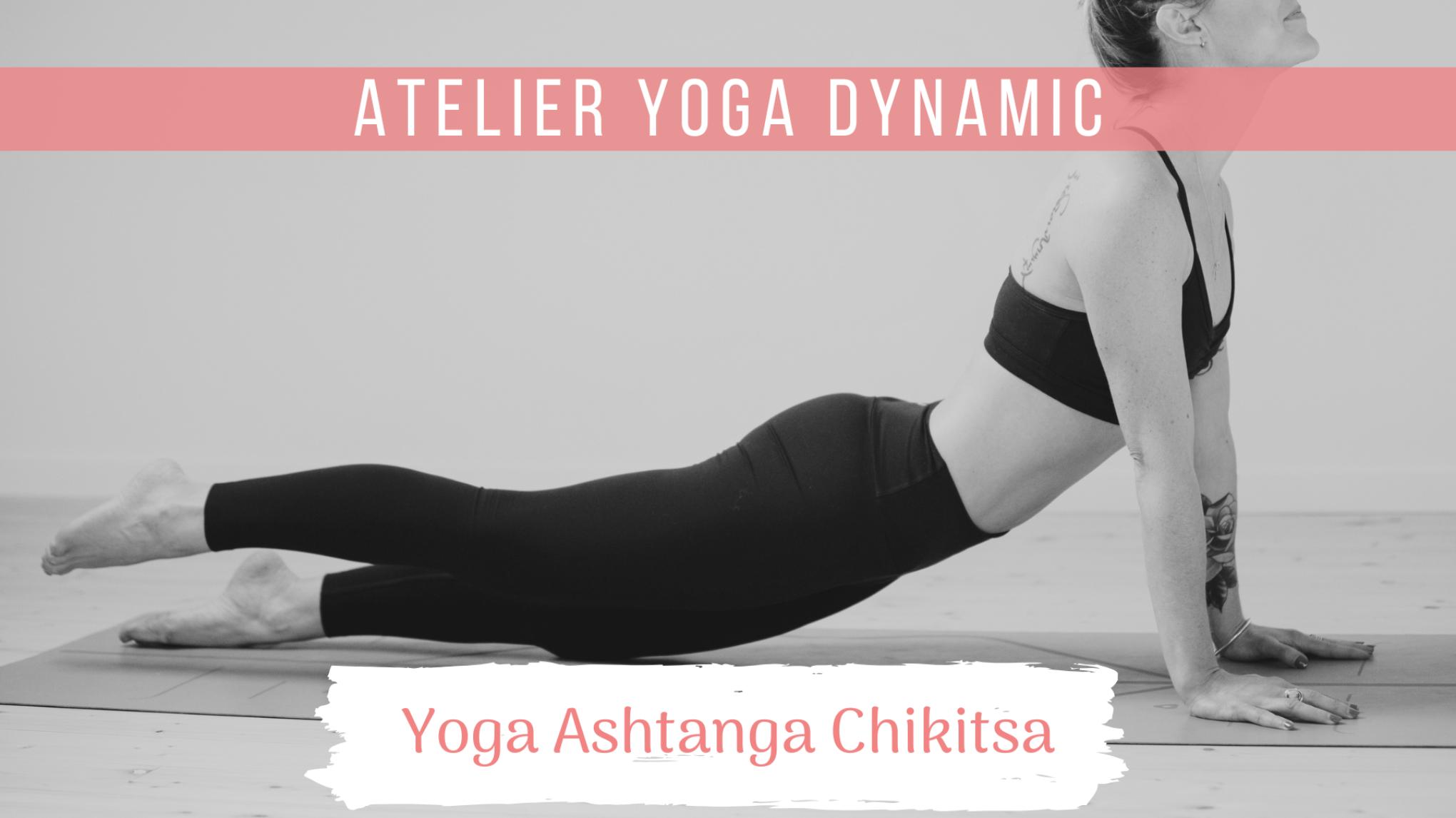 Atelier DYNAMIC - "Ashtanga Chikitsa"