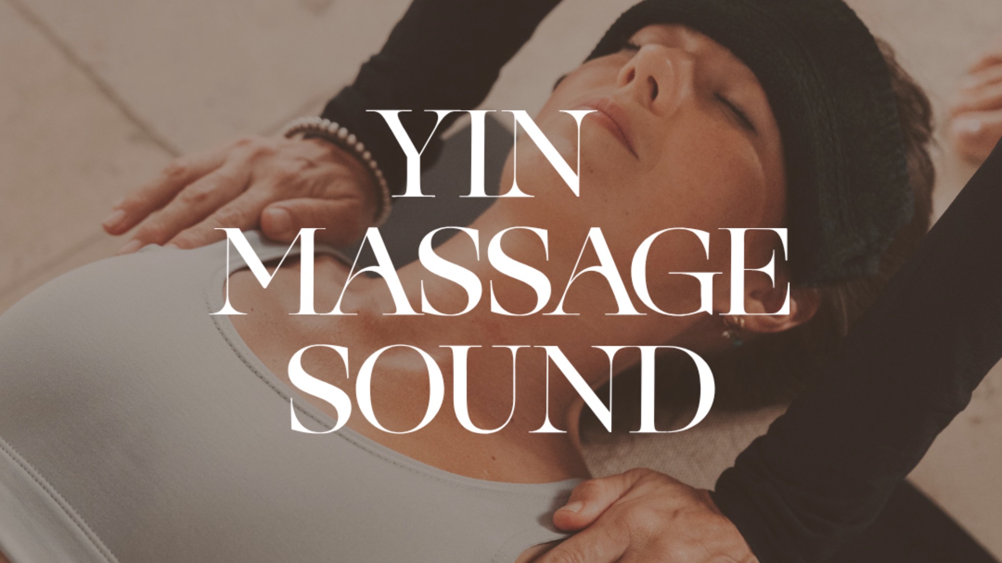Yin, Massage & Sound Healing ✨