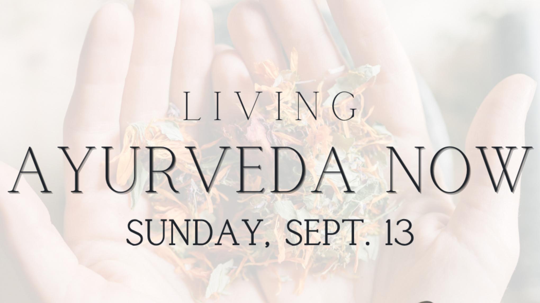 Living Ayurveda NOW with Ayurvedic Doctors Abilash & Tiffany