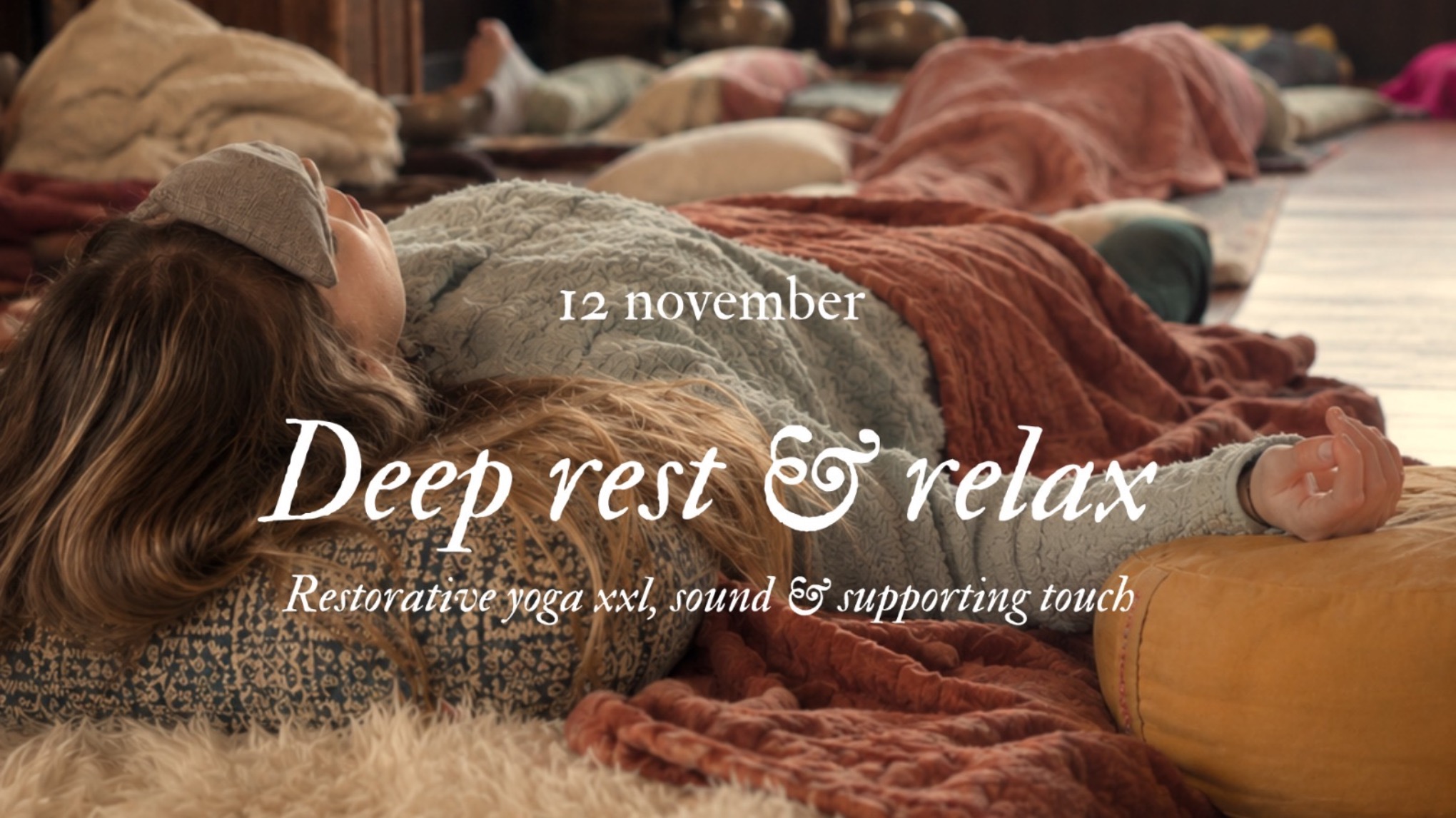 Deep rest & Relax | Restorative XXL, Sound, supporting touch | UITVERKOCHT