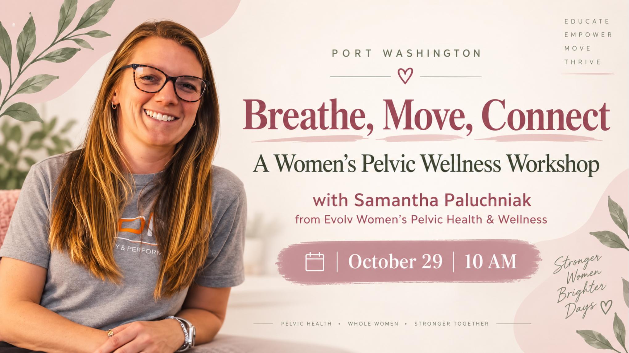 Breathe, Move, Connect: A Women's Pelvic Wellness Workshop | FREE