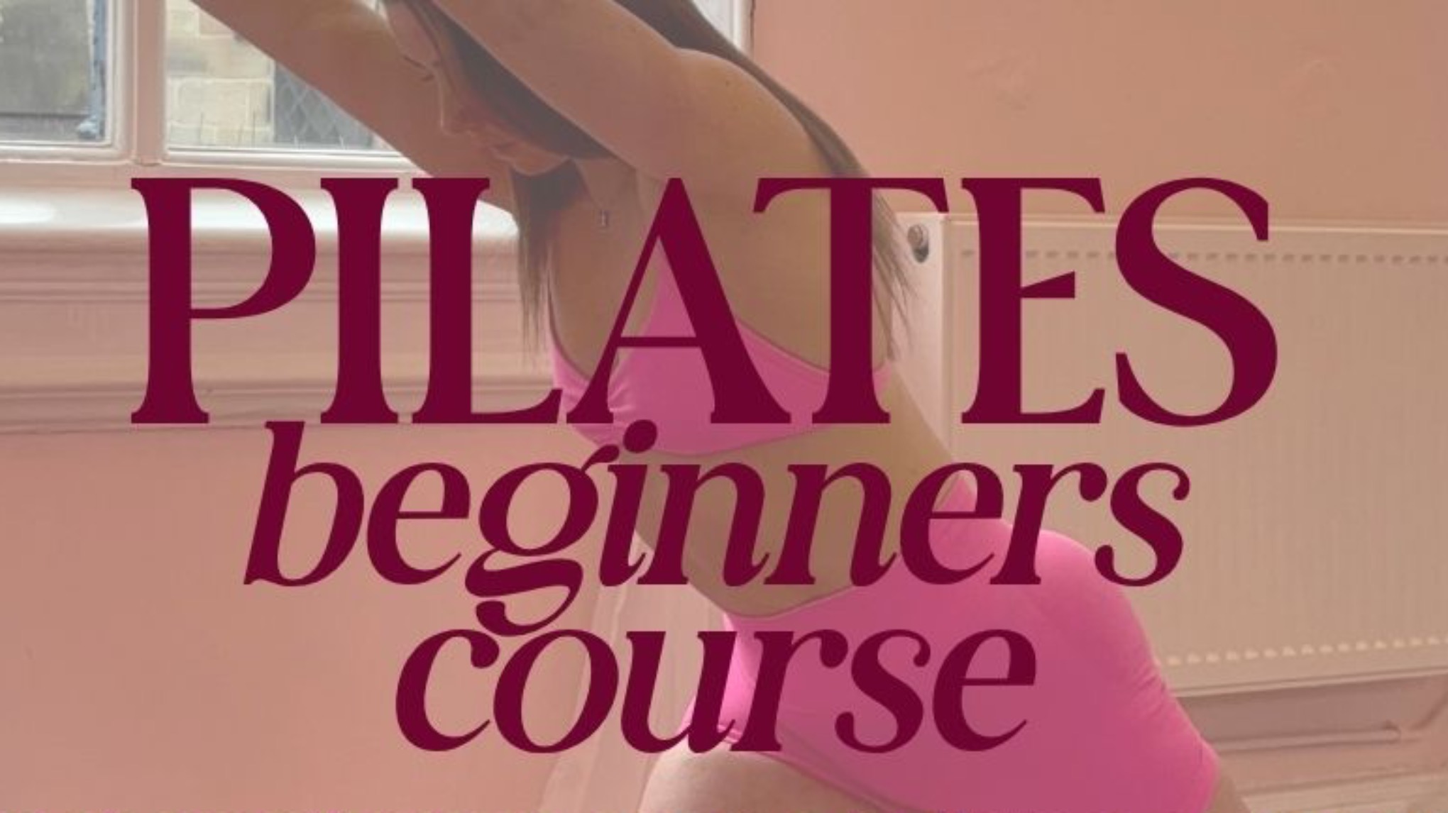 4 WEEK BEGINNER PILATES COURSE