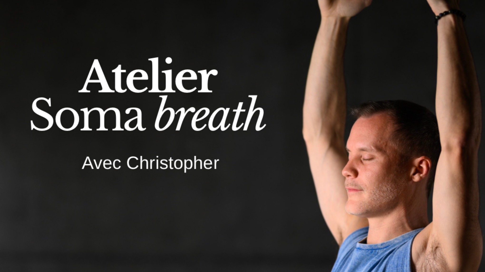 Atelier "Soma Breath" avec Christopher