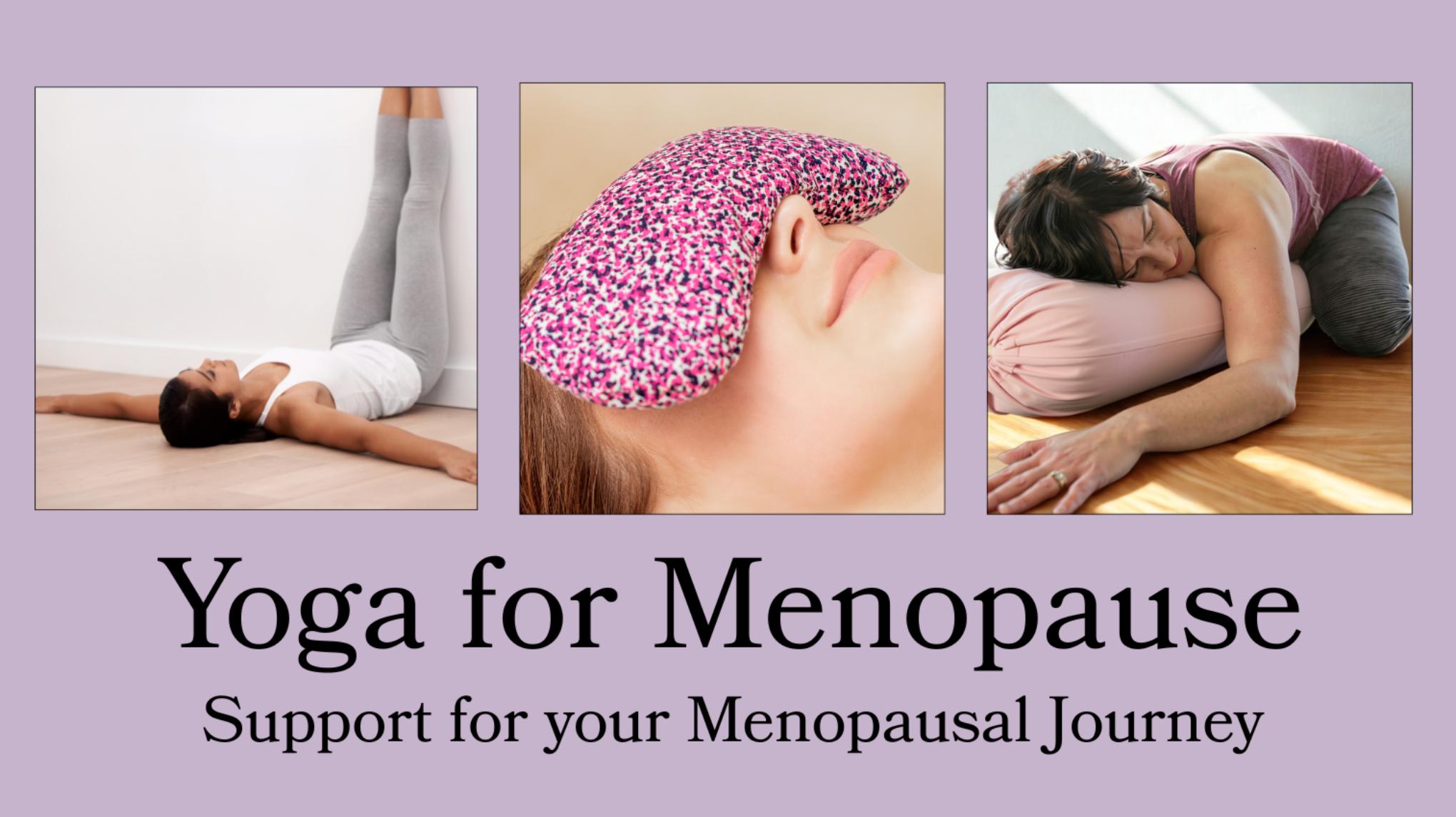 Yoga for Menopause ~ Support for your Menopausal Journey
