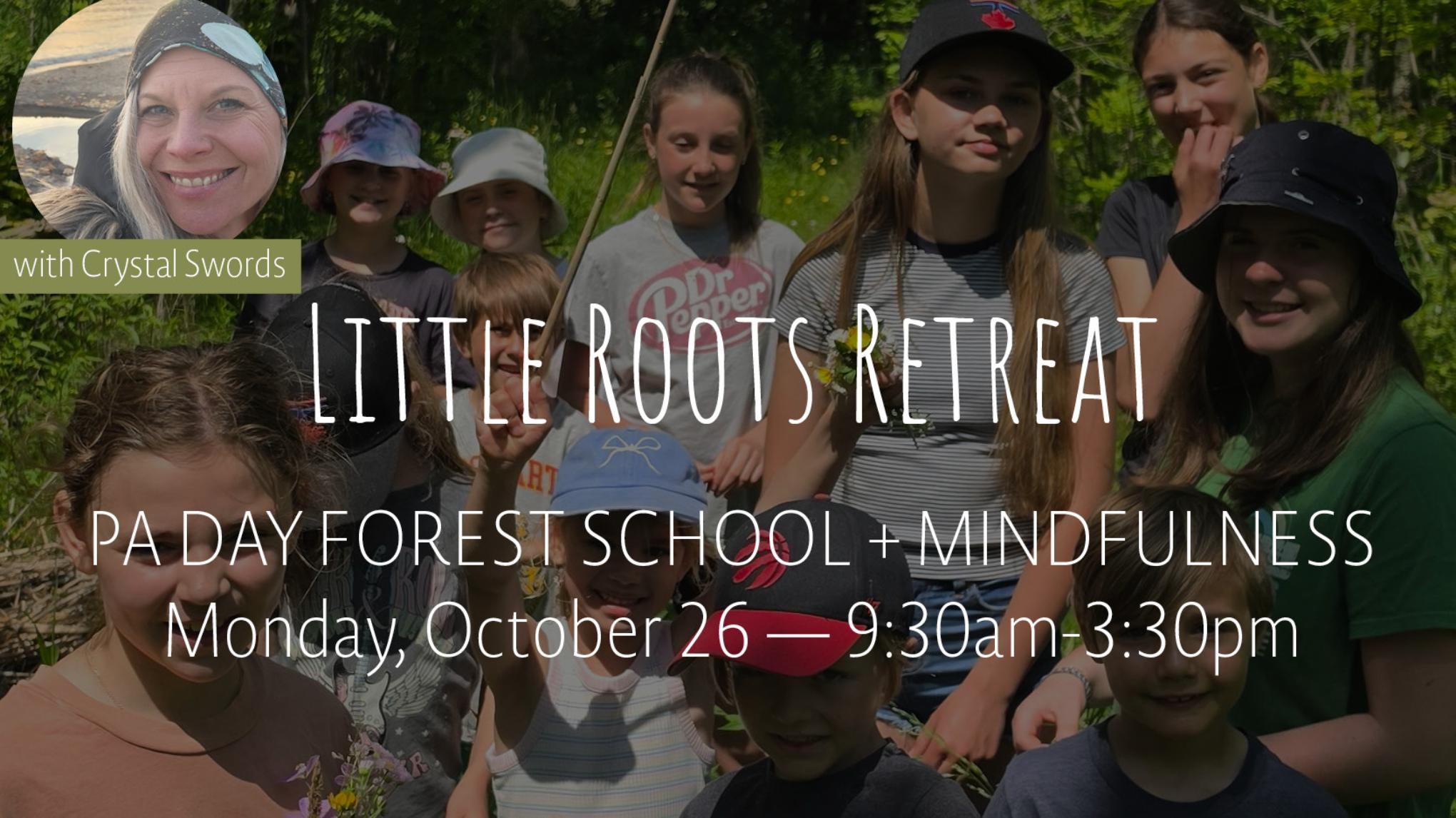 Little Roots Retreat: PA Day | Oct 26