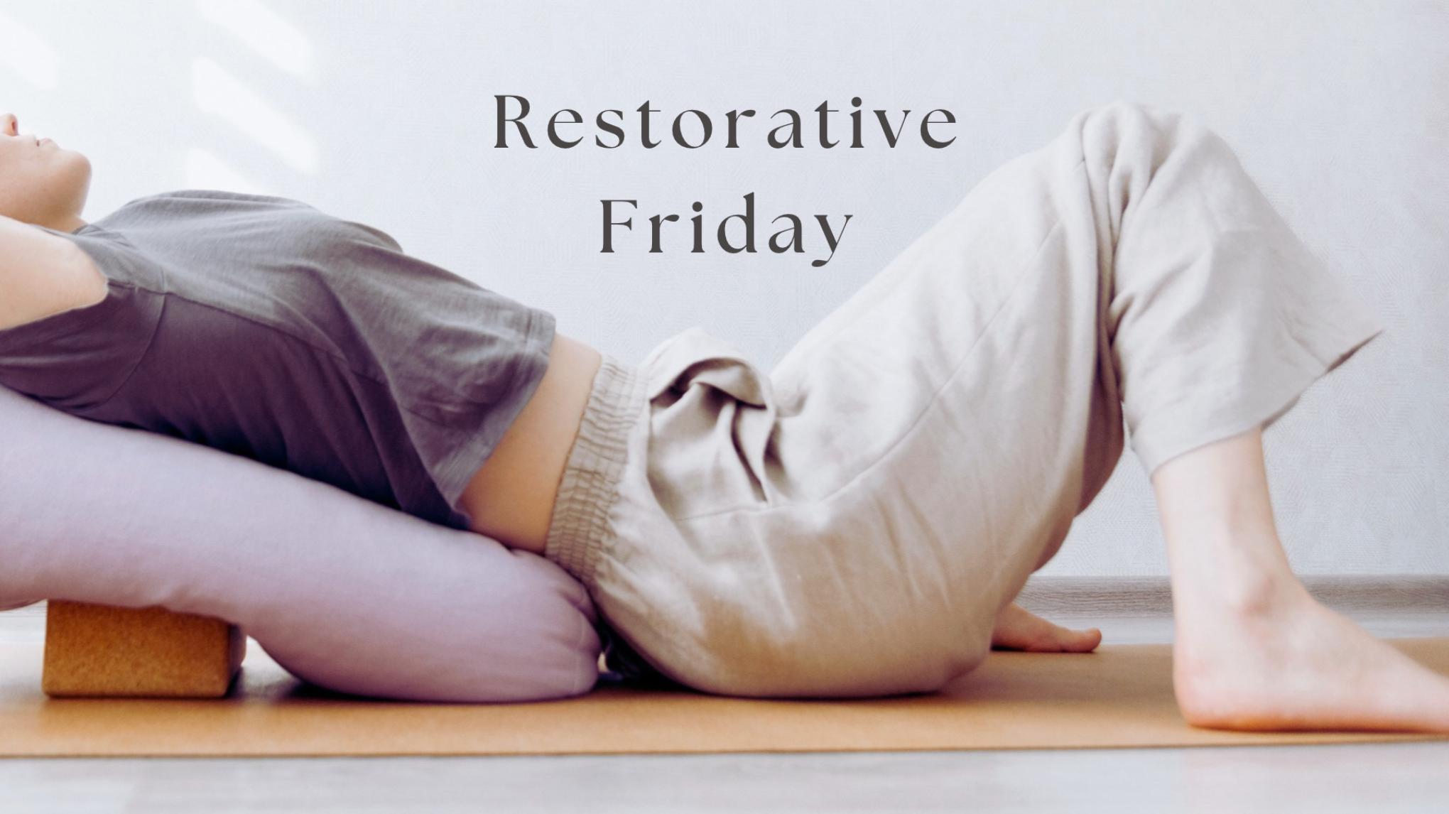 Restorative Friday