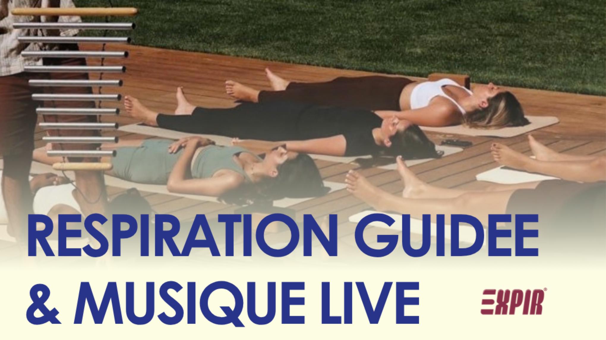 RESPIRATION GUIDEE & MUSIQUE LIVE