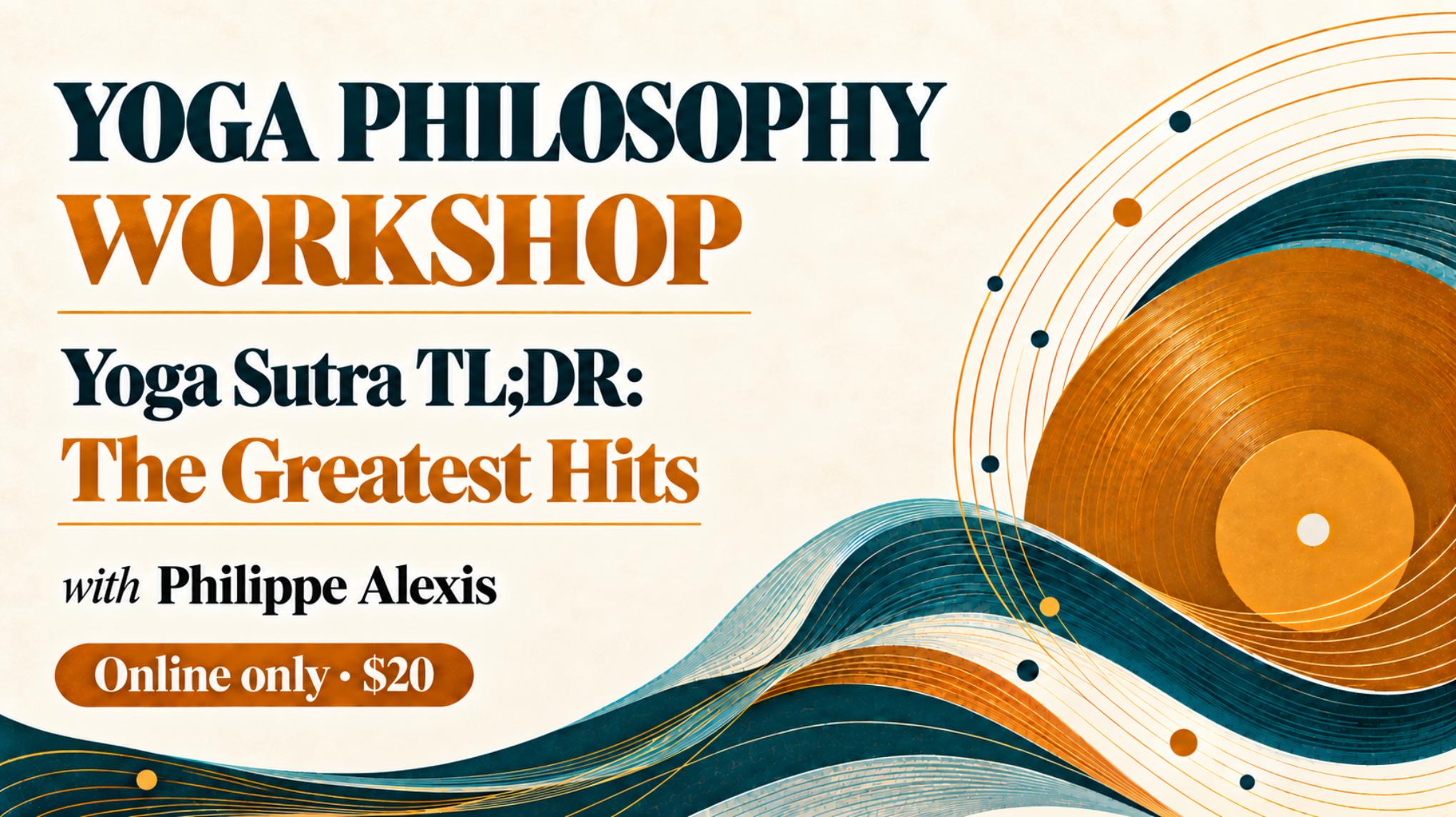 Yoga Philosophy Workshop: The Yoga Sutras TL;DR