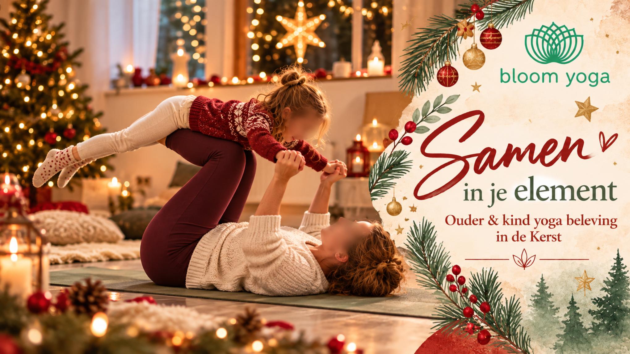 Samen in je element - Ouder & kind yoga beleving in de Kerst (6-14 jaar)