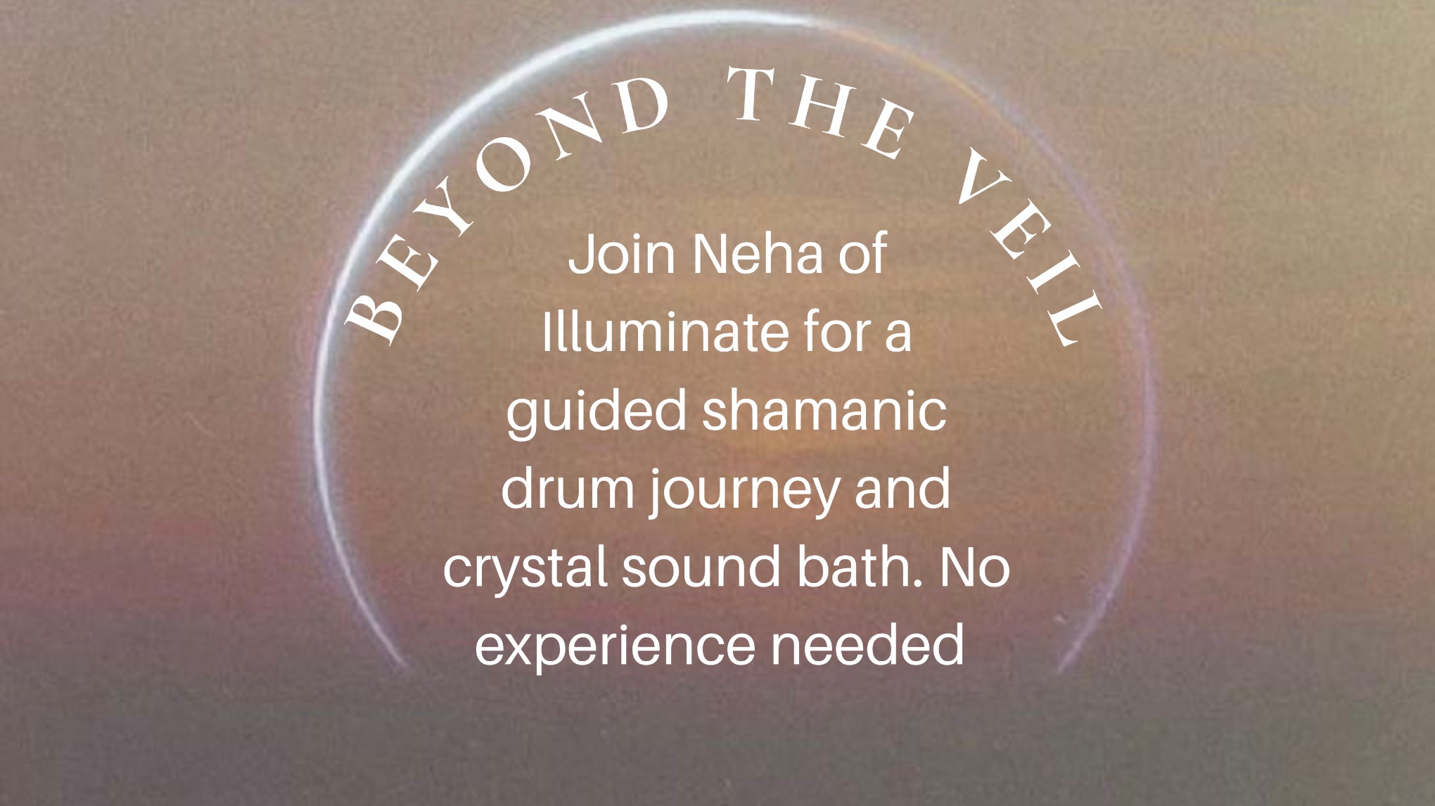 Beyond the Veil- a drum + singing bowl journey