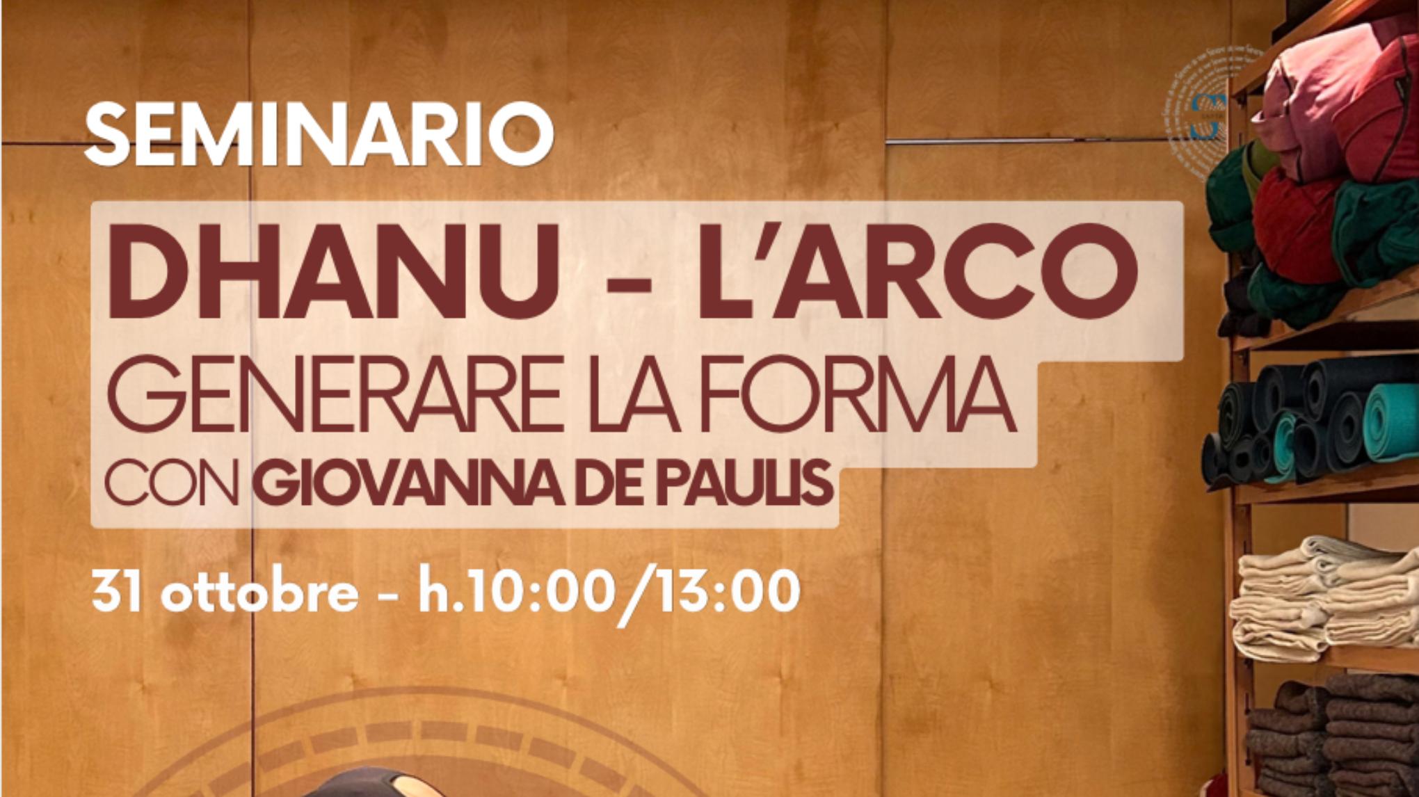 SEMINARIO - Dhanu - L'arco, generare la forma