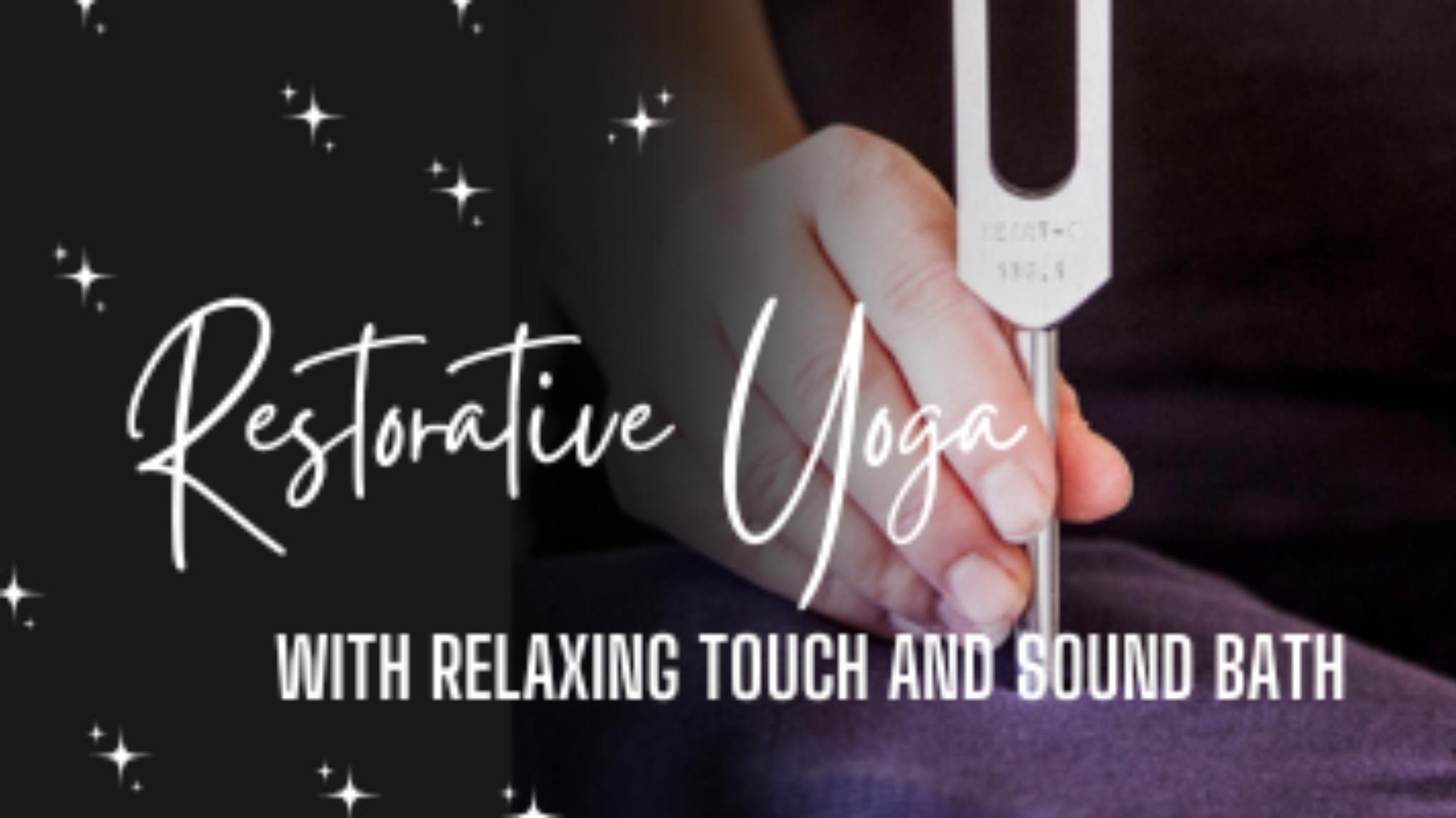 Restorative Yoga with Relaxing Touch and Sound Healing