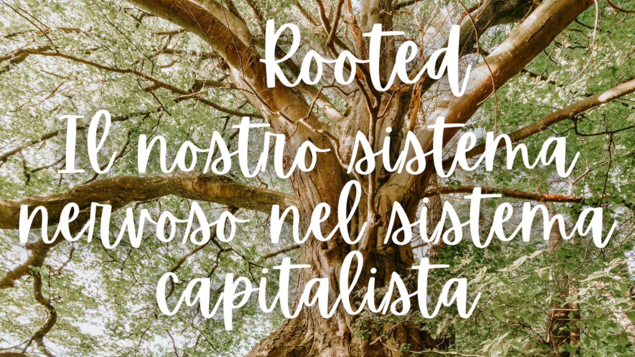 Rooted: Il nostro sistema nervoso nel sistema capitalista