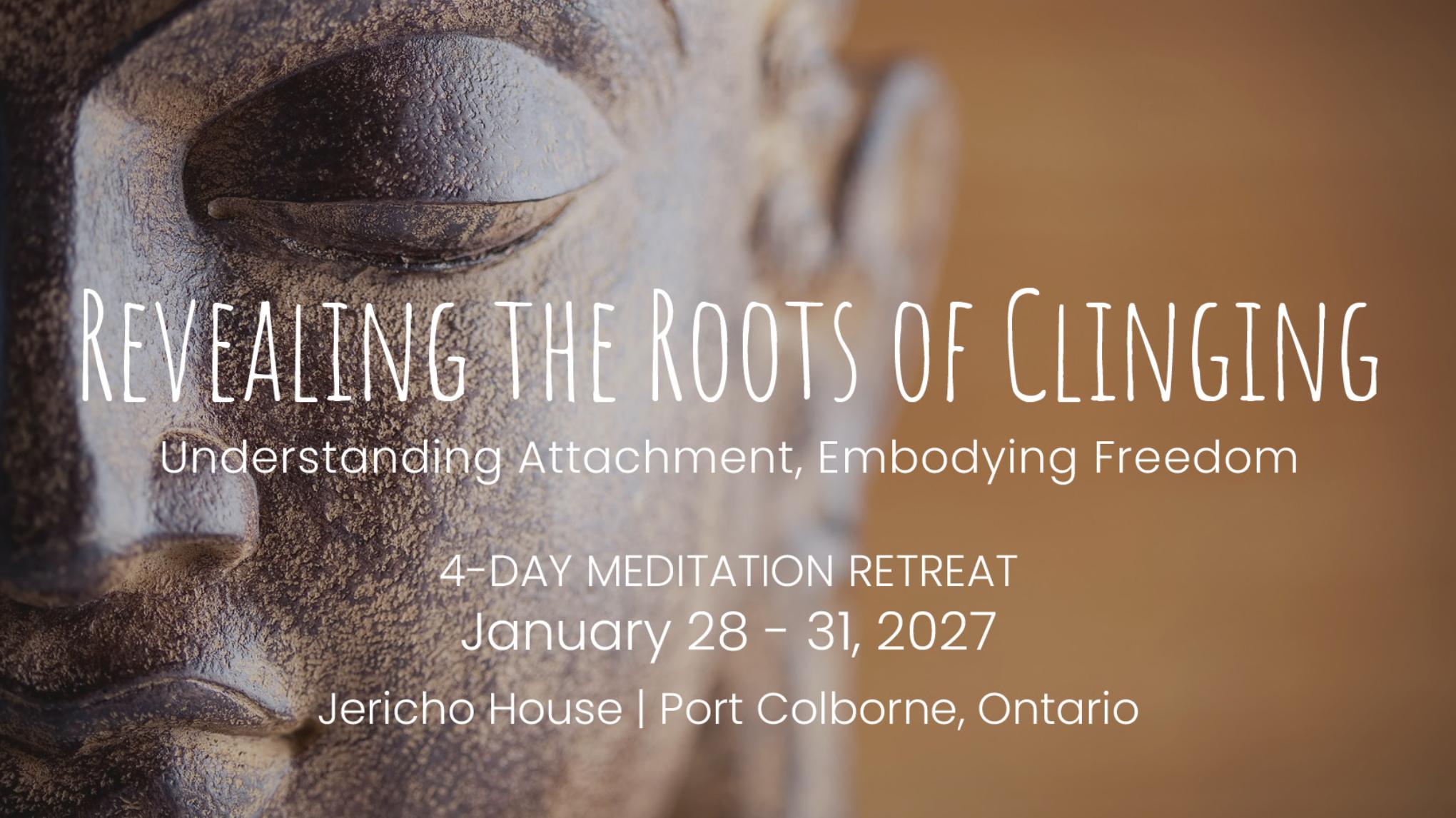 Revealing the Roots of Clinging | Jan 28-31, 2027