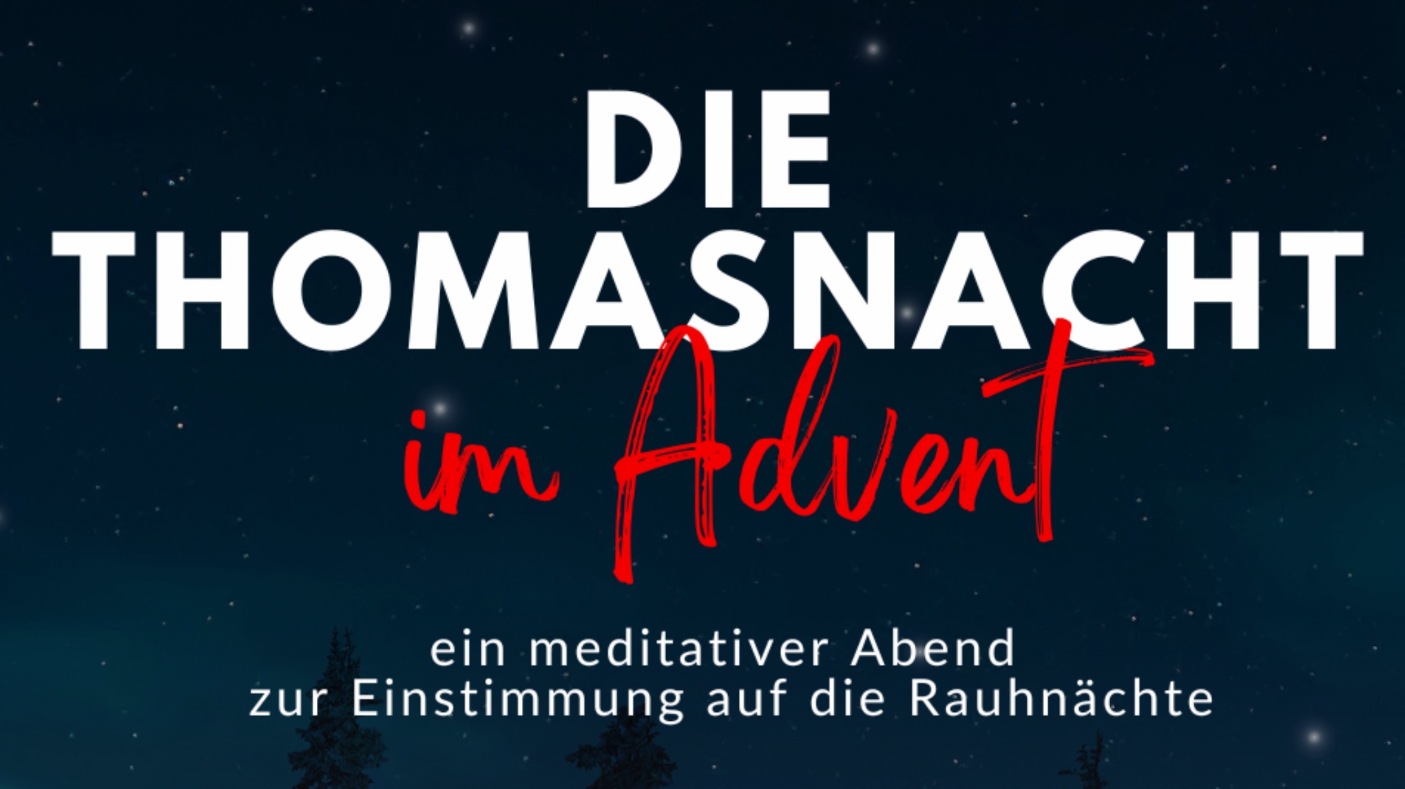 Die Thomasnacht - Vorbereitung auf die Zeit der Stille und des Innehaltens