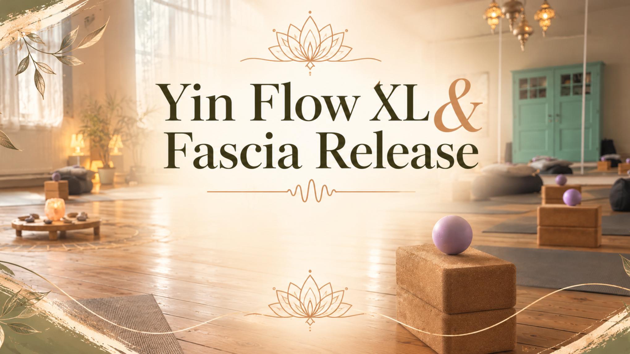 Yin Flow XL ~ Fascia Release