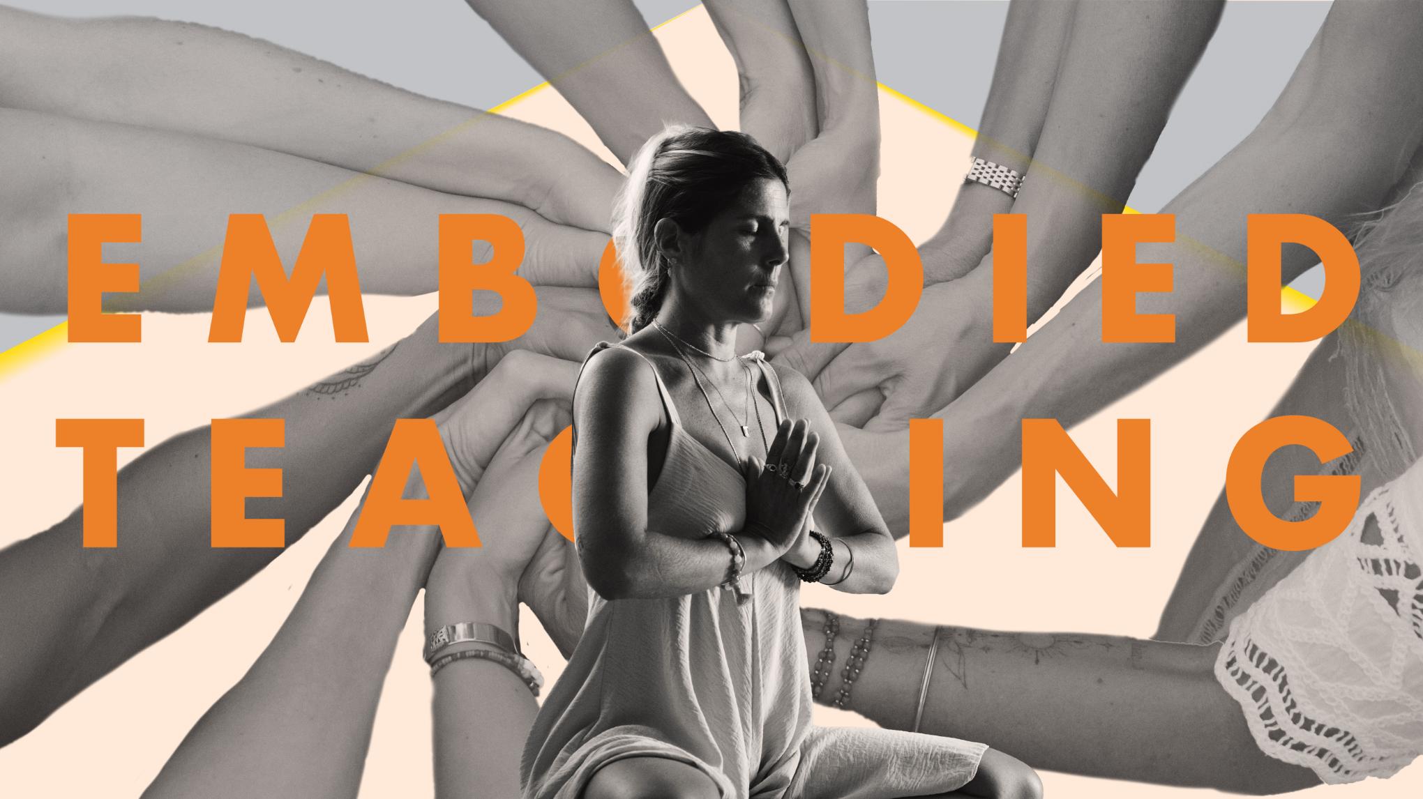 THE TEACHER IS THE TEACHING: The Inner Architecture of an Embodied Guide